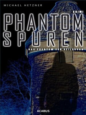 cover image of Phantomspuren. Das Phantom von Heilbronn